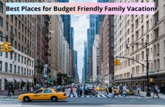 Best Places for Budget Friendly Family Vacation