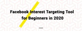 Facebook Interest Targeting Tool for Beginners in 2023
