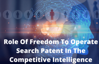 Role Of Freedom To Operate Search Patent In The Competitive Intelligence