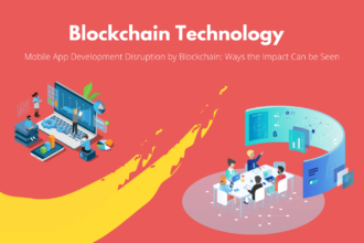 Mobile App Development Disruption by Blockchain: Ways the Impact Can be Seen