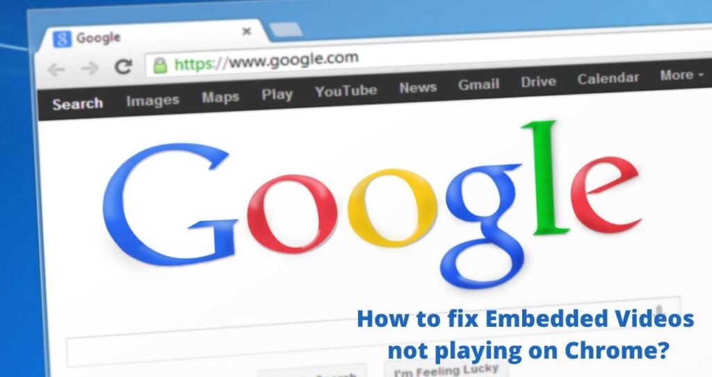 How to fix Embedded Videos not playing on Chrome