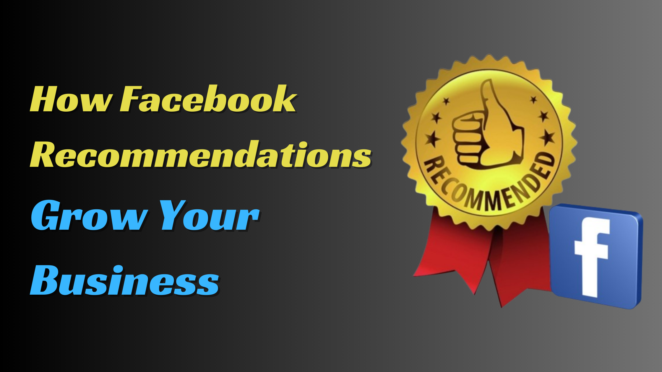 How Facebook Recommendations Grow Your Business