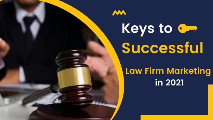 7 Keys to Successful Law Firm Marketing in [2021]