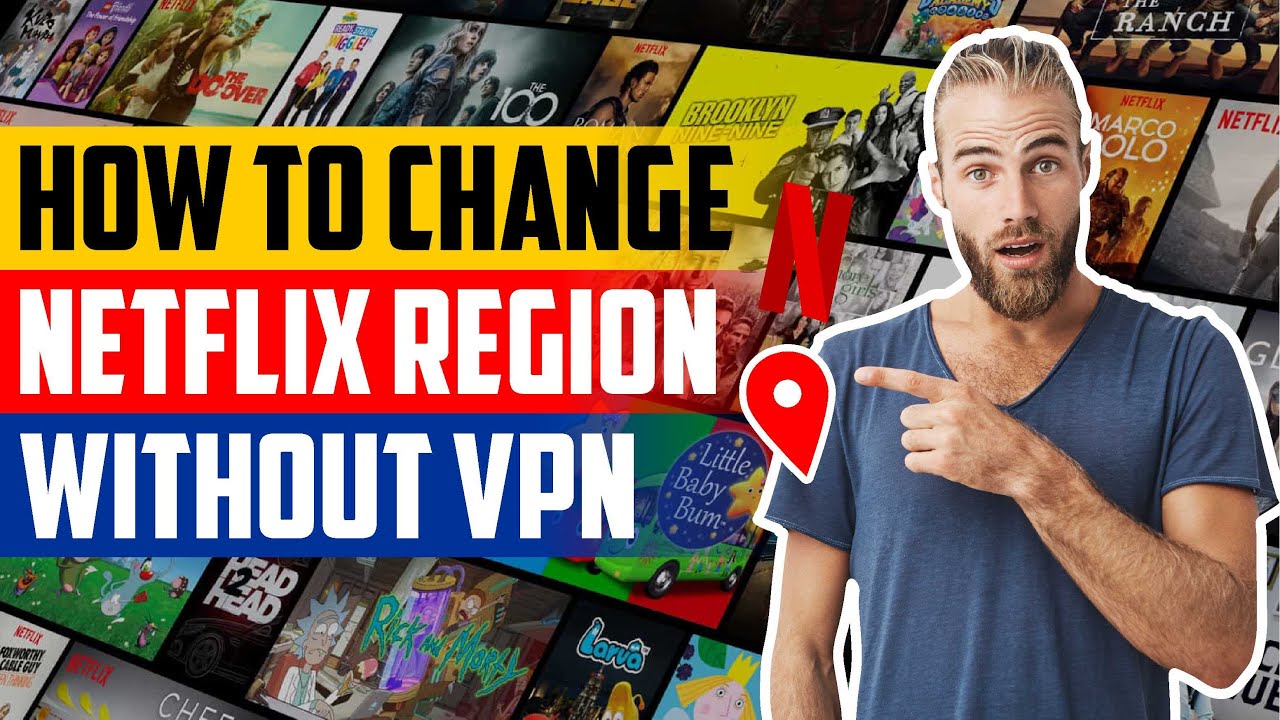 How To Change Netflix Region Without VPN?