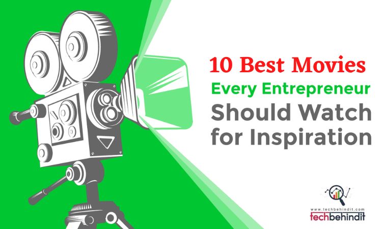 10 Inspiring Movies that Every Entrepreneur Should Watch