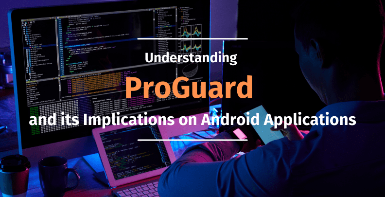 Proguard: A modern-day need
