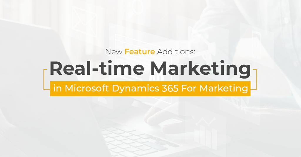 Real-time Marketing in Microsoft Dynamics 365 For Marketing 