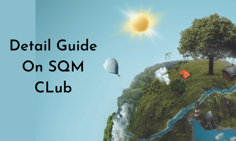 SQM Club Are Becoming Popular Nowadays – Why?
