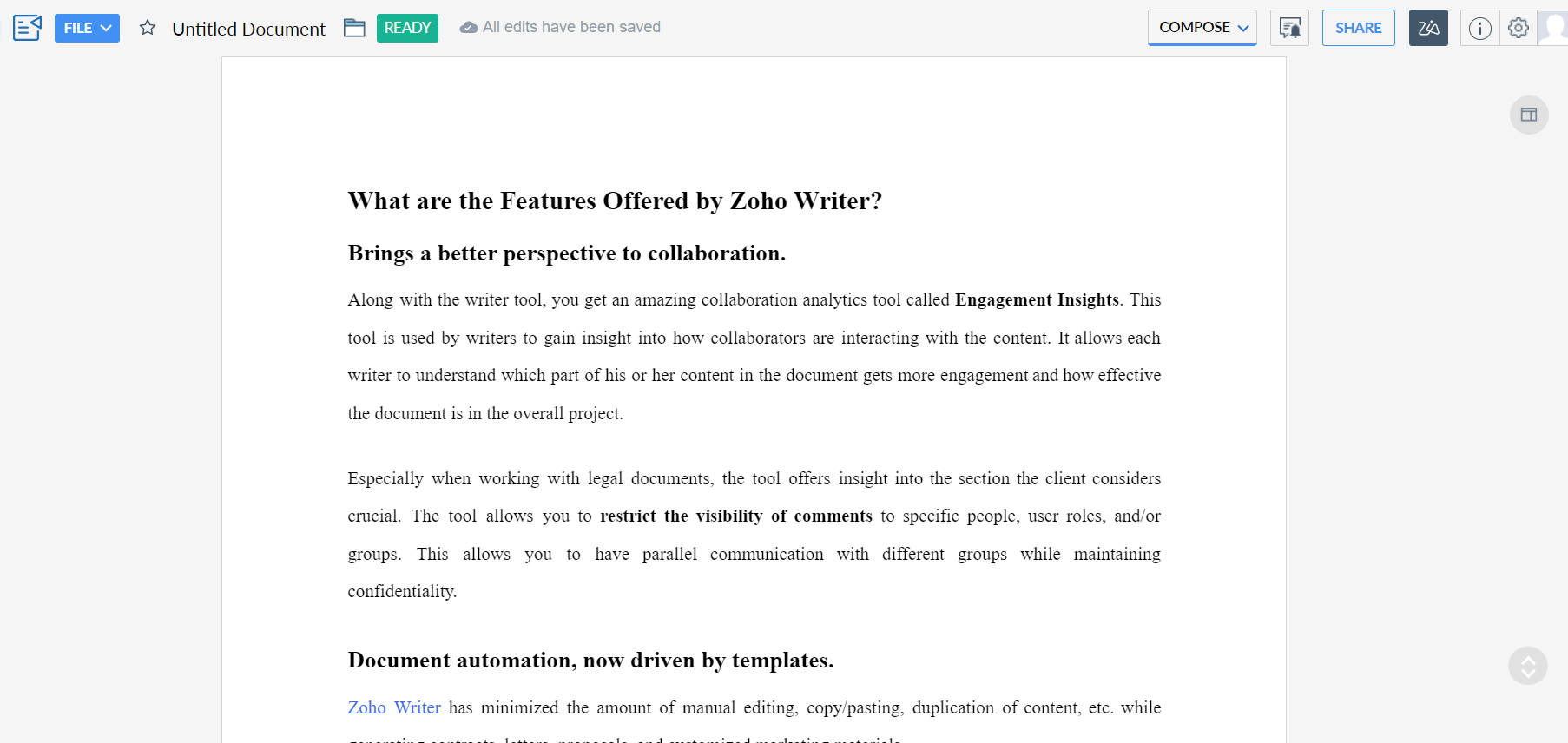 What are the Features Offered by Zoho Writer? Brings a better perspective to collaboration. Along with the writer tool, you get an amazing collaboration analytics tool called Engagement Insights. This tool is used by writers to gain insight into how collaborators are interacting with the content. It allows each writer to understand which part of his or her content in the document gets more engagement and how effective the document is in the overall project. Especially when working with legal documents, the tool offers insight into the section the client considers crucial. The tool allows you to restrict the visibility of comments to specific people, user roles, and/or groups. This allows you to have parallel communication with different groups while maintaining confidentiality. Document automation, now driven by templates. Zoho Writer has minimized the amount of manual editing, copy/pasting, duplication of content, etc. while generating contracts, letters, proposals, and customized marketing materials. A new template, Prepare Template, flow allows you to configure a document for workflow automation. It also can be connected to data sources like Zoho CRM. Here are some template functions you can use: Merge templates: This allows the user to get data from spreadsheets or a CSV file. Form-driven templates: Documents can be generated as users submit data through a Zoho form. Sign templates: You can send documents for signing and approval. Fillable templates: You can create documents others can fill and submit. Easier ways to organize and edit content. Zoho Writer makes mundane and repetitive tasks easier. You can move sections of the content by dragging and dropping in the Document Navigator panel. You can click on the heading and move it up and down. It is fun when you notice all the paragraphs under the heading can be moved. Another interesting thing you get through Writer is the Multi-page view, which allows users to edit multiple pages at a time. A great, cross-platform PDF Form alternative. Creating and distributing fillable documents takes a lot of time and effort. The writer makes this job easier. You’re offered a new form of fillable documents which easily works across operating systems, without additional installations. This smoothly integrates with electronic signatures, email, and cloud storage services. This feature saves a lot of time for executives and HR. The employees can easily fill-out corporate forms and submit them back without the need to print the document or send attachments over email. Reducing formatting and customization headaches. For many, formatting is an alienating process. The writer offers you features that smooth the process of formatting. The only thing you need to do is extract the design from the existing document and apply it to your document in Writer with a few simple clicks. To maintain brand consistency, the tool also allows you to directly bring in fonts from your PC to the Writer. CloudQ is an authorized Zoho partner and can help your business implement these tools. To find out more, contact us. Your business deserves the best, and as an Authorized ZOHO Partner CloudQ can help you get there. Contact us for a consultation with our ZOHO experts today.