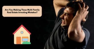 Are You Making These Multi-Family Real Estate Investing Mistakes?