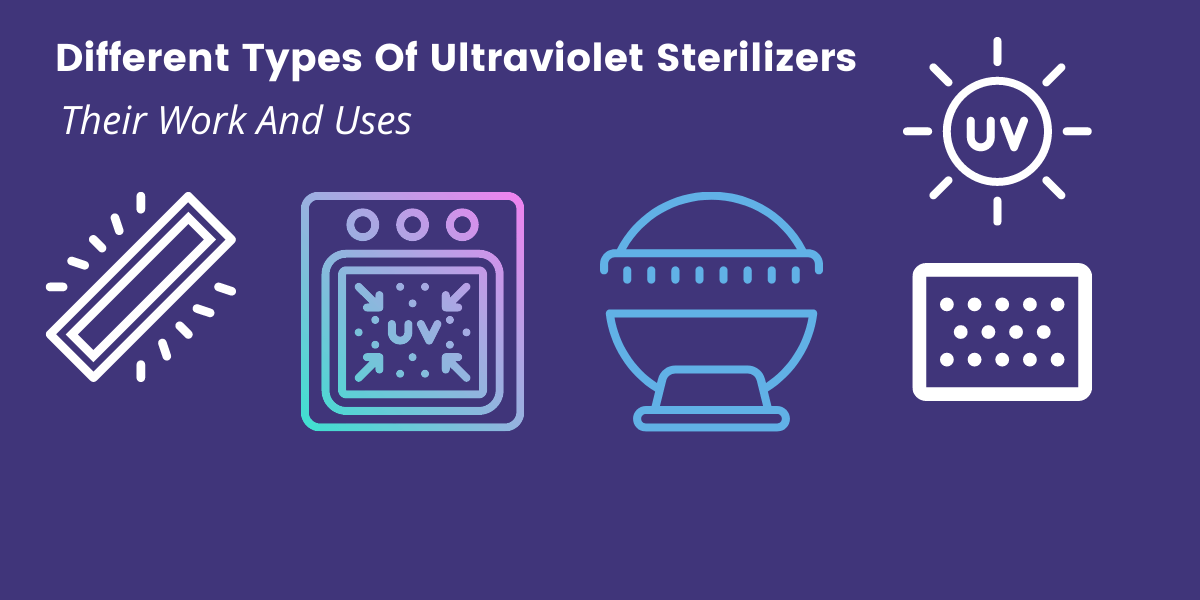 Benefits Of Using UV Steriliser