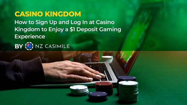 How to Sign Up and Log In at Casino Kingdom to Enjoy a $1 Deposit Gaming Experience