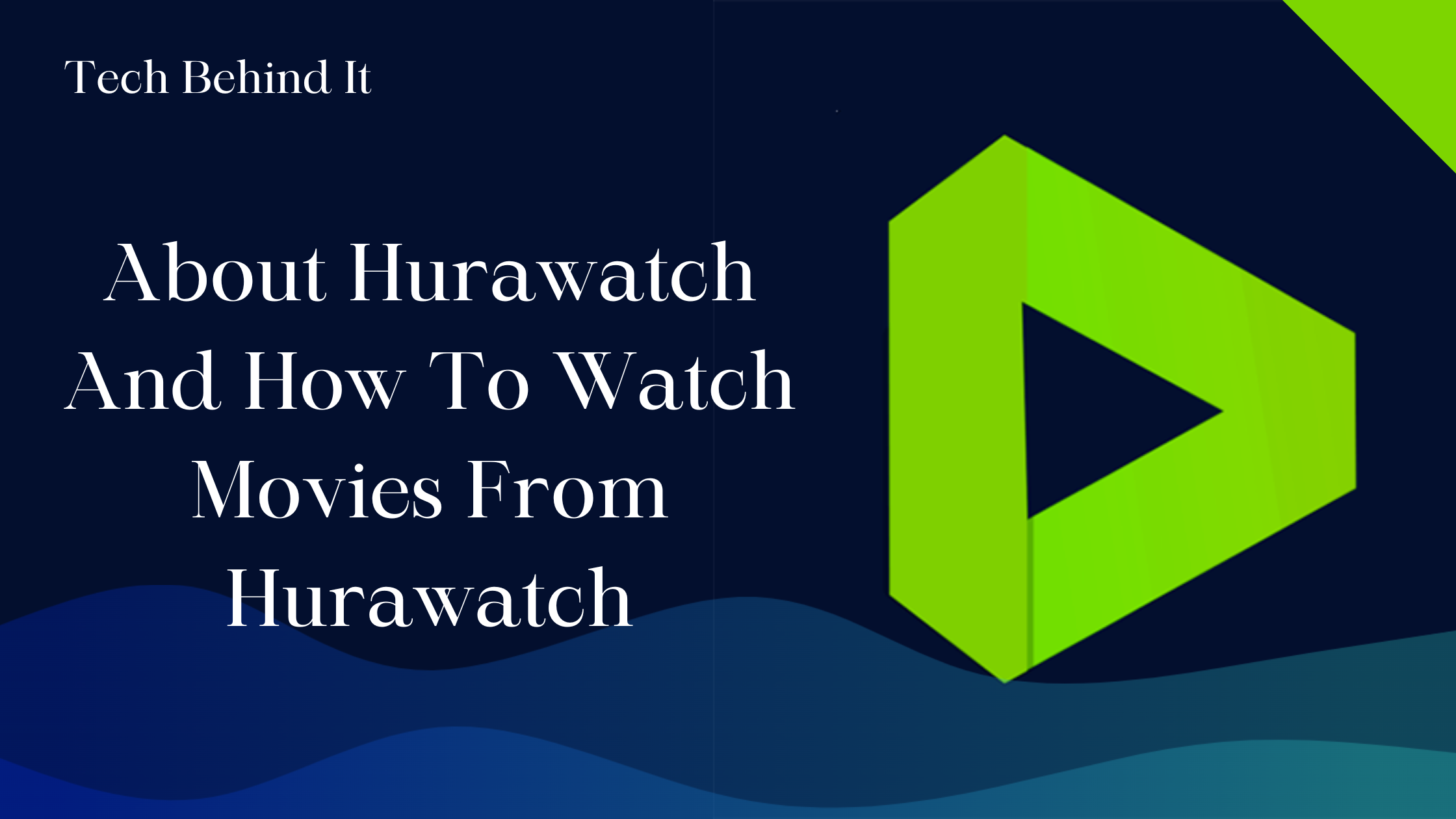 About Hurawatch And How To Watch Movies From Hurawatch