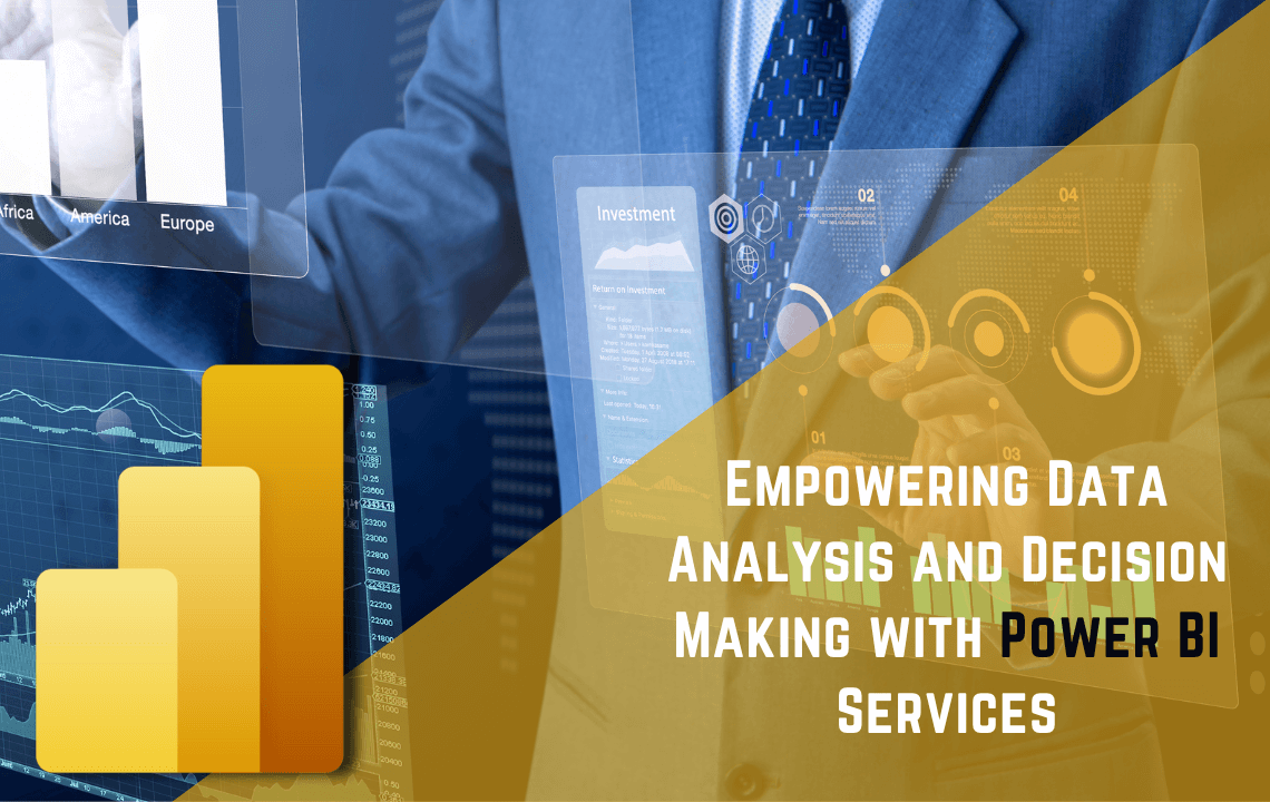 Empowering Data Analysis and Decision Making with Power BI Services