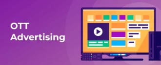 Advantages Of Advertising With CTV and OTT?