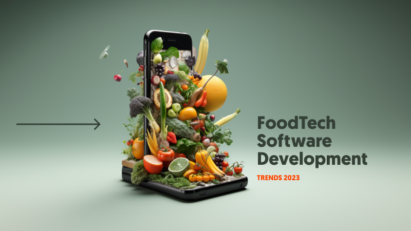 Transforming the Food Industry with Technology: The Rise of Foodtech Software Development