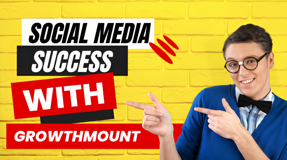  Social Media Success with GrowthMount: A Comprehensive Review