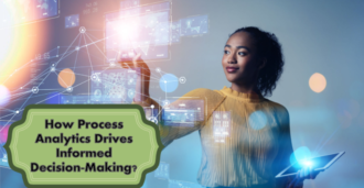 How Process Analytics Drives Informed Decision-Making