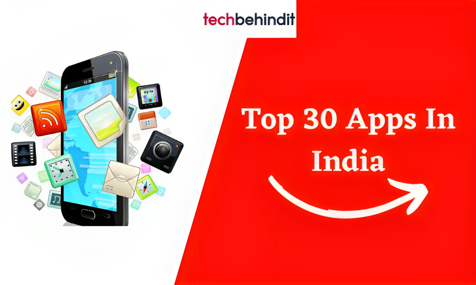 Top 30 Apps In India That You Should Know
