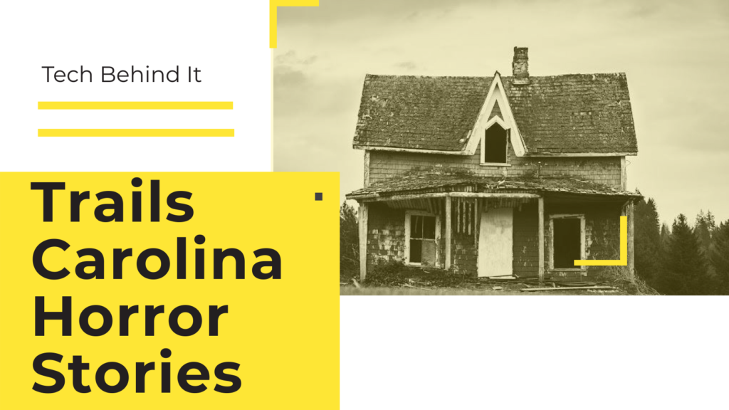 Trails Carolina Horror Stories: Unveiling the chilling legends and haunting accounts