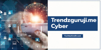 Everything To Know About Trendzguruji.me cyber