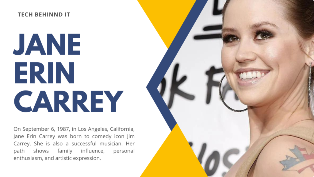 On September 6, 1987, in Los Angeles, California, Jane Erin Carrey was born to comedy icon Jim Carrey. She is also a successful musician. Her path shows family influence, personal enthusiasm, and artistic expression.