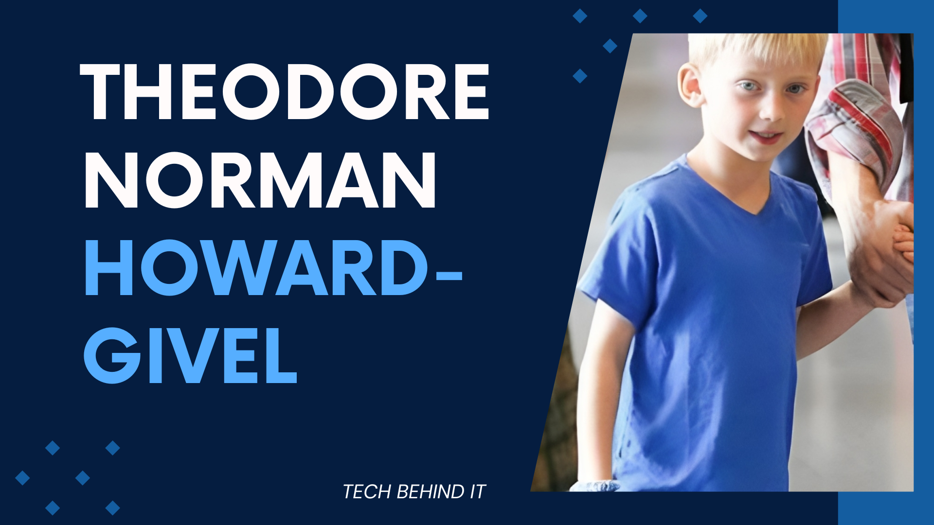 Theodore Norman Howard-Givel: Bio, Family, Net Worth, and More