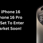 Apple iPhone 16 Pro, iPhone 16 Pro Max All Set To Enter The Market Soon!