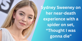 Sydney Sweeney on her near-death experience with a spider on set, “Thought I was gonna die”
