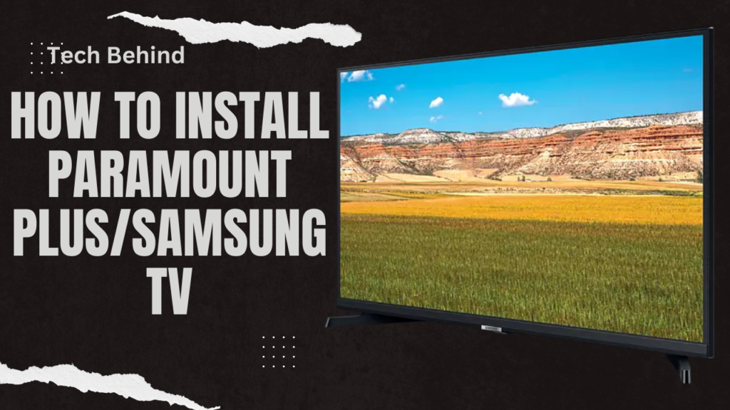 How To Install Paramount Plus/Samsung TV?