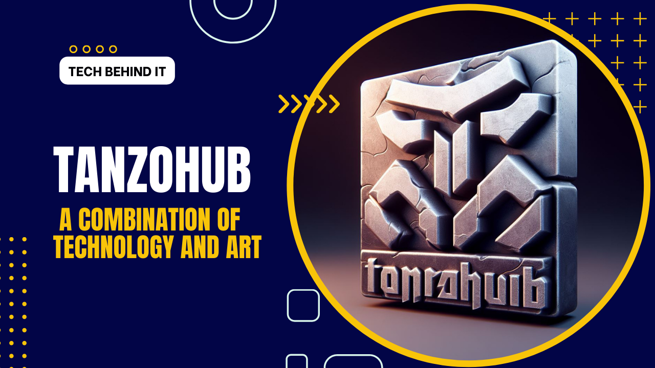 Tanzohub- A Combination Of Technology and Art