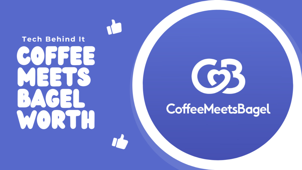 Coffee Meets Bagel Worth: An Insider Look into the Company Throughout the Years