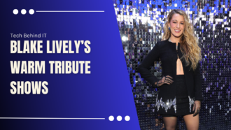 Blake Lively’s Warm Tribute Shows the Strength Of Sisterhood