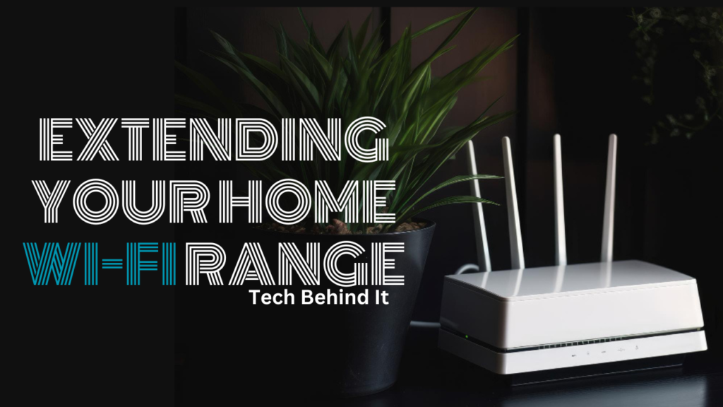 How To Extend Your Wifi Range