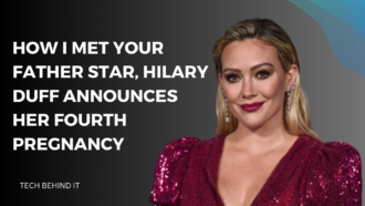 How I Met Your Father Star, Hilary Duff Announces Her Fourth Pregnancy