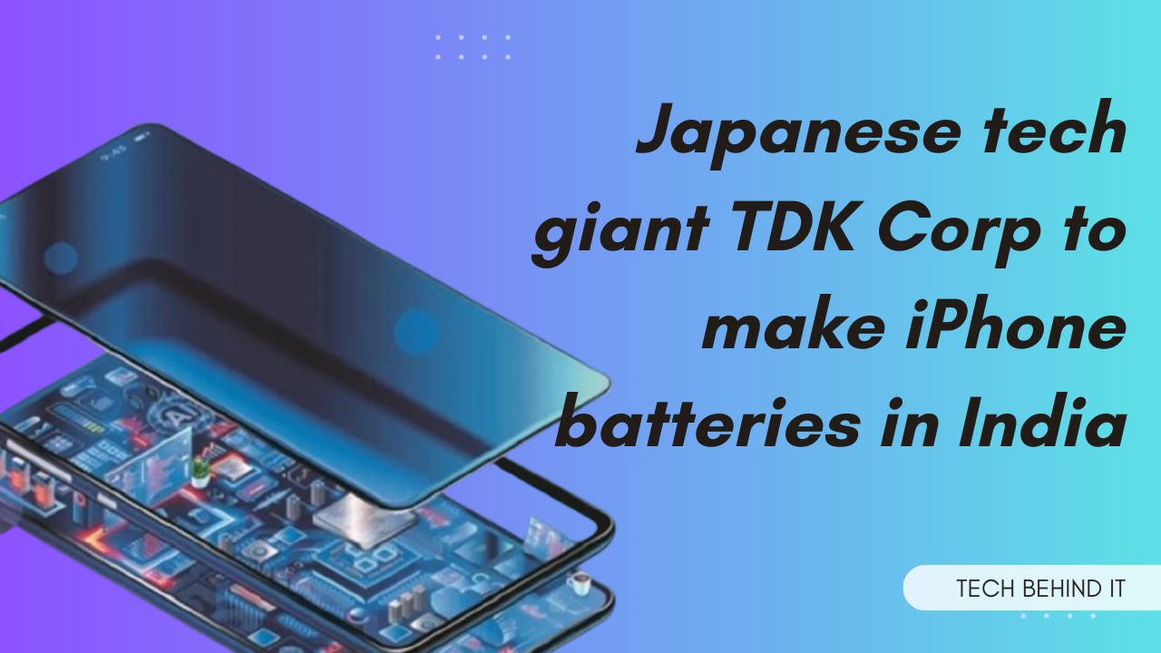 Japanese tech giant TDK Corp to make iPhone batteries in India