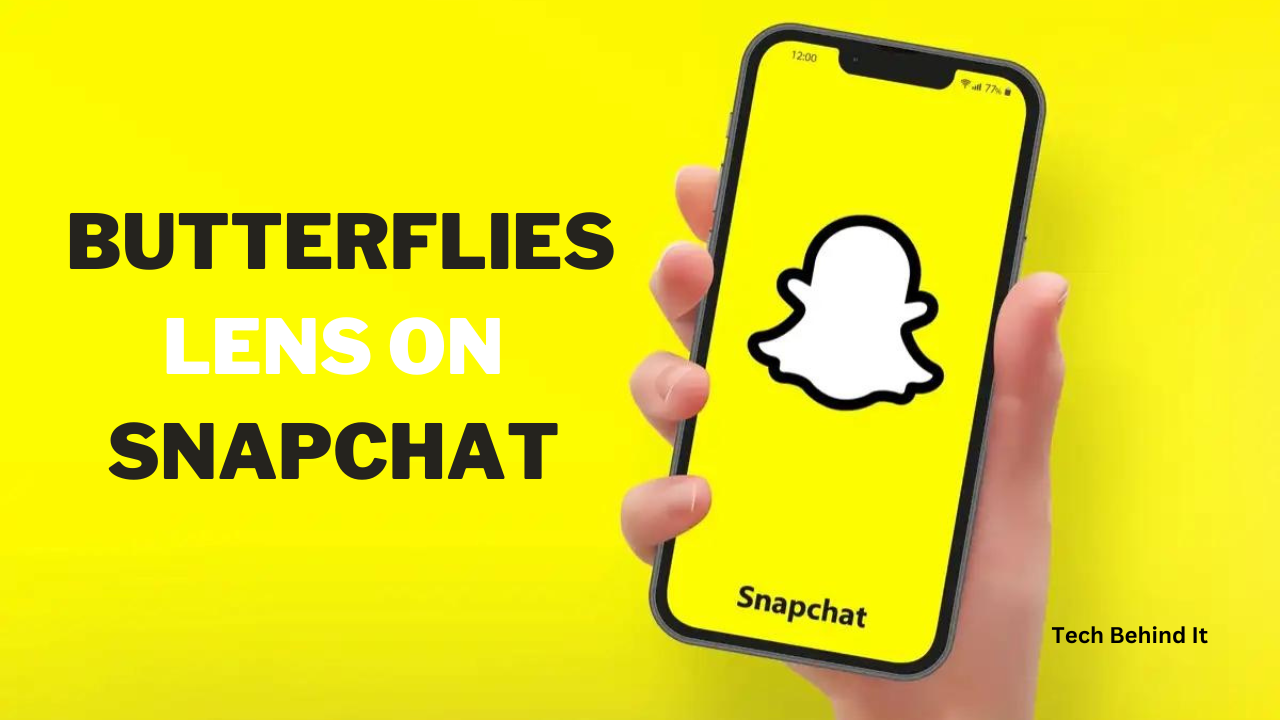 Ways To Unlock The Butterflies Lens On Snapchat