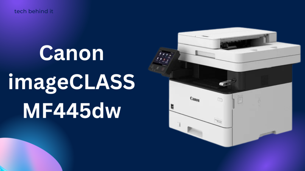 Canon imageCLASS MF445dw: Comprehensive Review