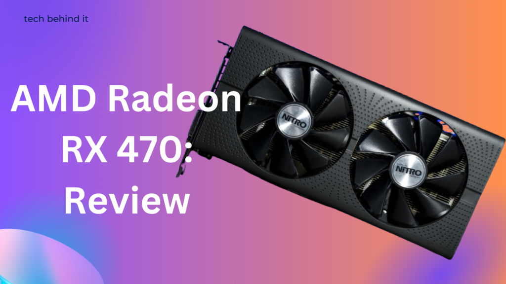 AMD Radeon RX 470: Review