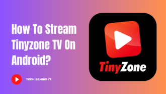 How To Stream Tinyzone TV On Android?