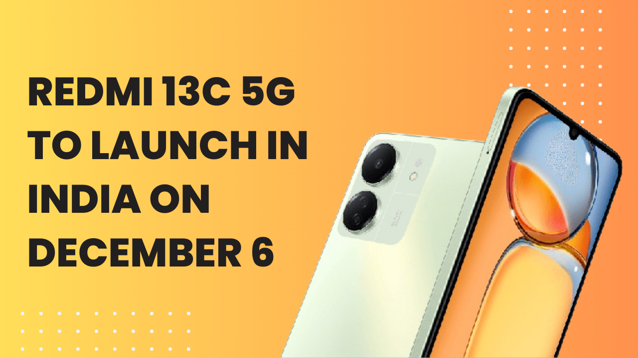 Redmi 13C 5G To Launch In India On December 6: What To Expect?