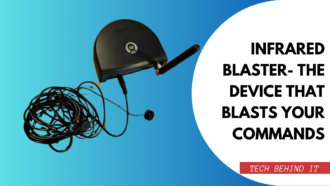 Infrared Blaster – The Device that Blasts Your Commands