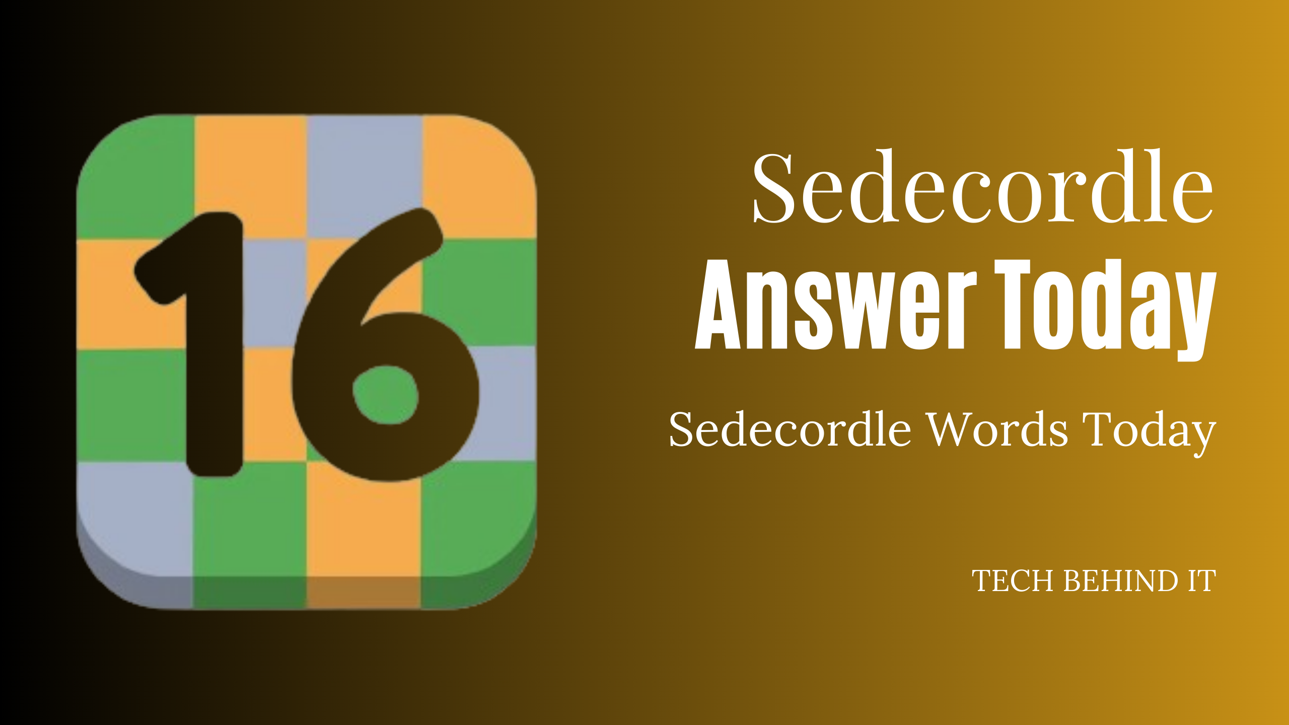 Sedecordle Answer Today December 21 2023: Sedecordle Words Today