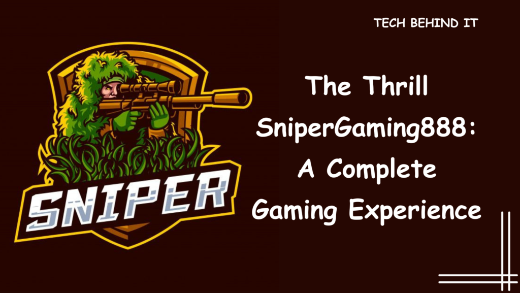 The Thrill SniperGaming888 A Complete Gaming Experience