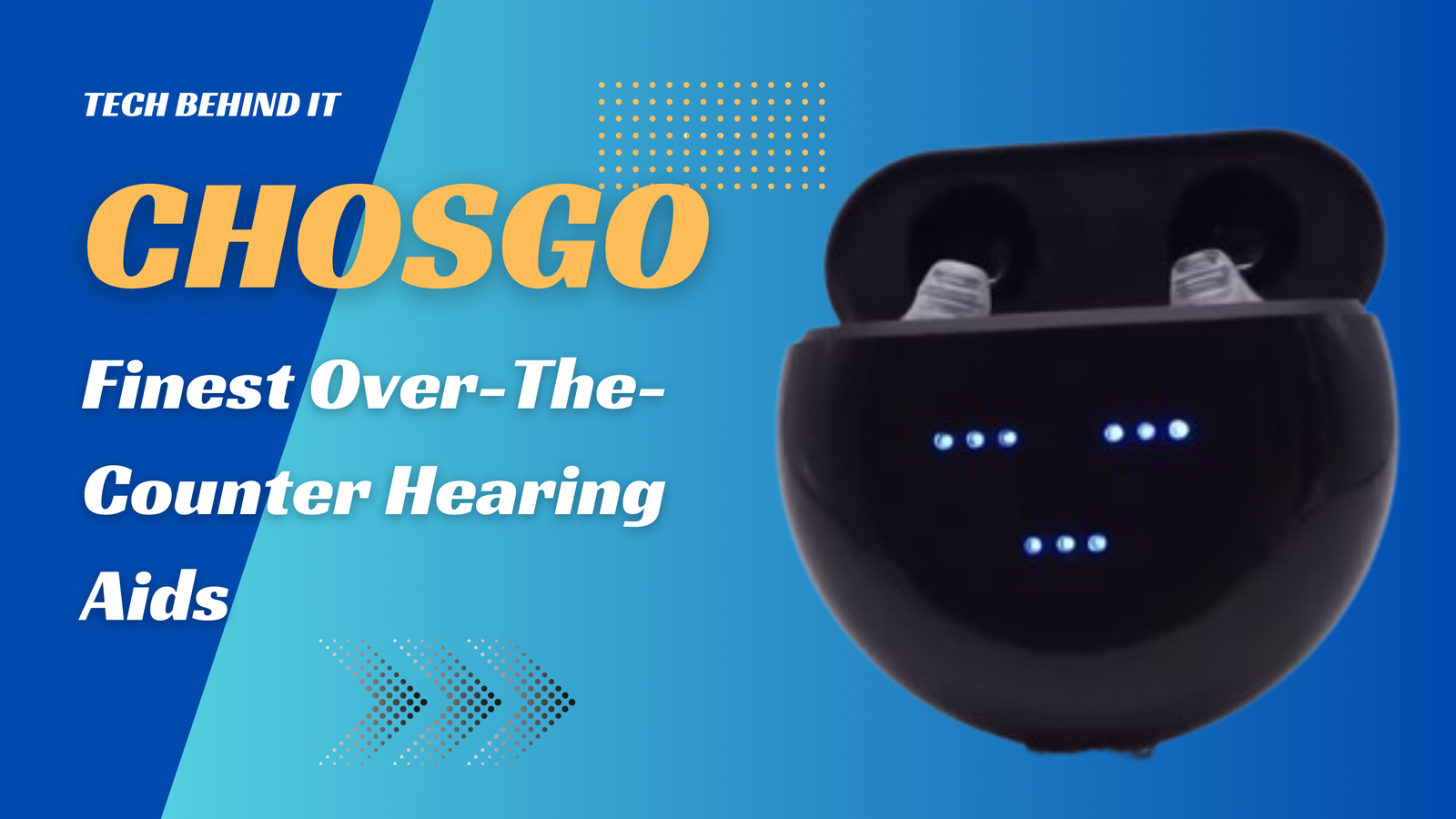 Chosgo Hearing Aids: An In-Depth Guide to the Finest Over-The-Counter Hearing Aids