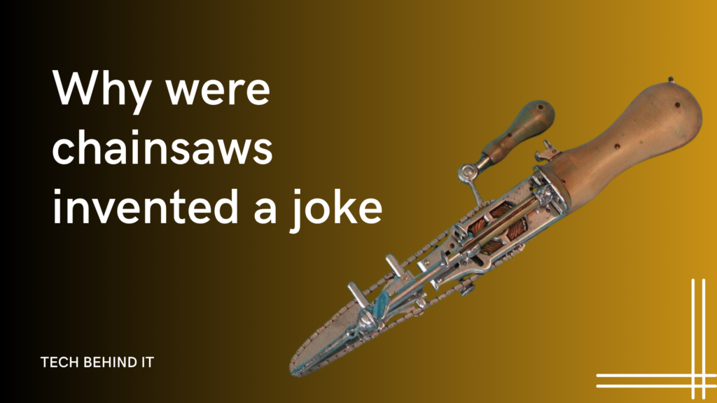 Why were chainsaws invented a joke