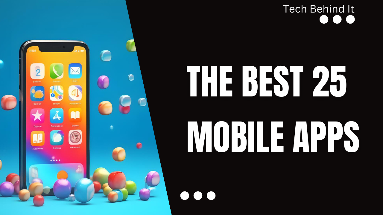 The Best 25 Mobile Apps