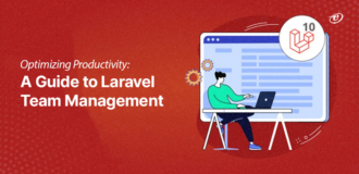 Best Practices for Managing a Team of Dedicated Laravel Developers 