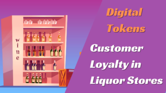Digital Tokens: Revolutionizing Customer Loyalty in Liquor Stores