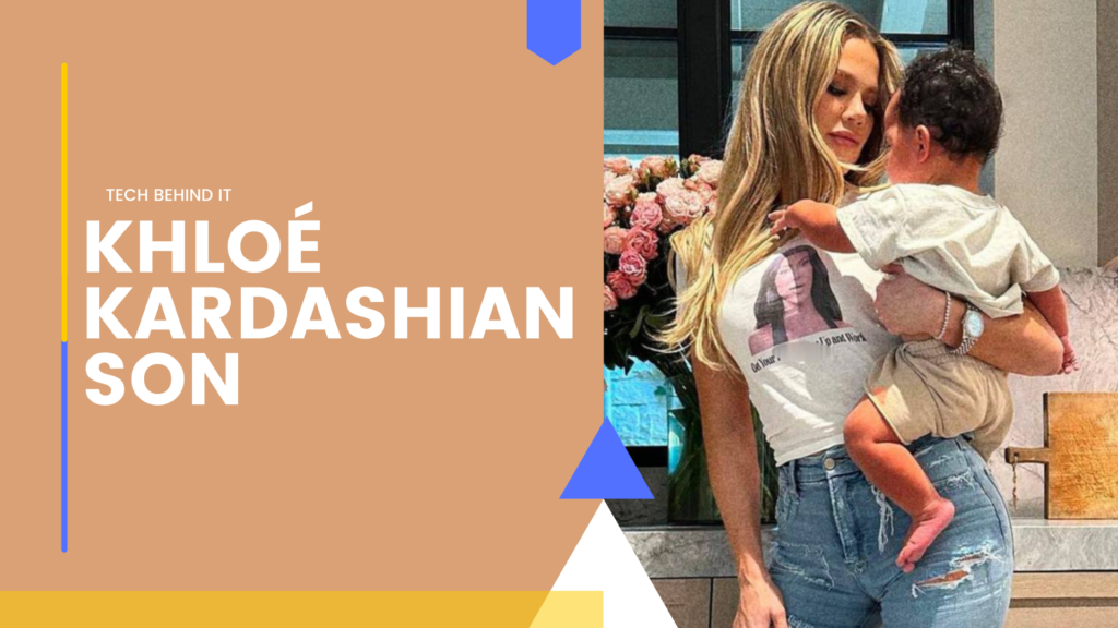 Khloé Kardashian Son and Family: A Tale of Reality Stardom, Entrepreneurship, and Personal Triumph